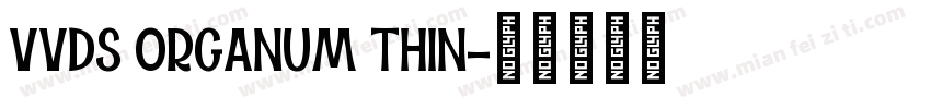 VVDS ORGANUM THIN字体转换